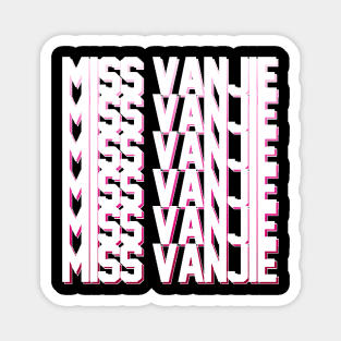 Miss Vanjie! (7) - White Text On Pink Gradient Shadow BackDrop Magnet