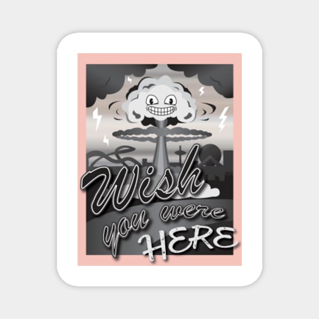 Wish you were here! Magnet by Mess By Design 