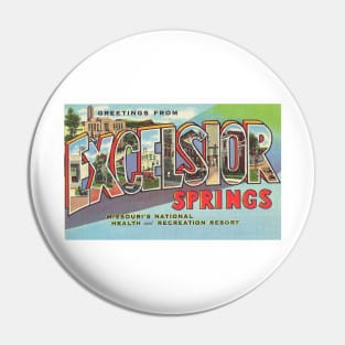 Greetings from Excelsior Springs, Missouri - Vintage Large Letter Postcard Pin