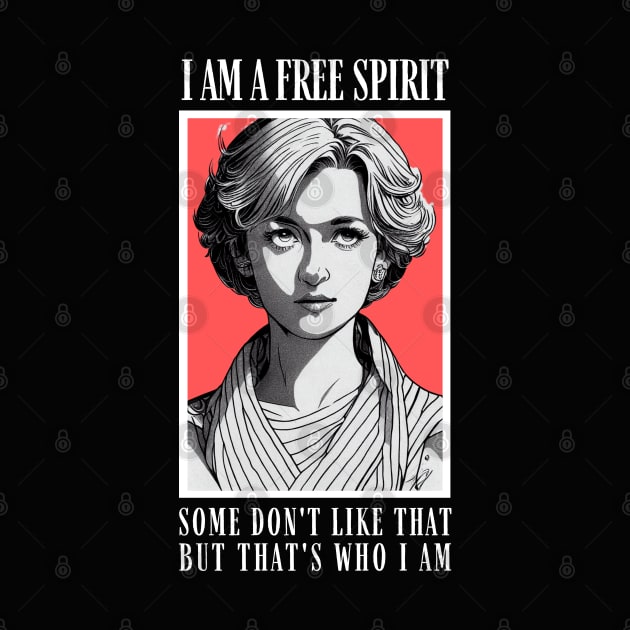 I am a Free Spirit - Some don´t like that, but that´s who I am - Black - Quote - Diana by Fenay-Designs