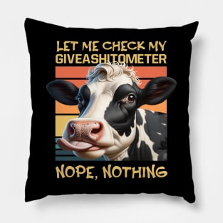 Cow Let Me Check My Giveashitometer Nope Nothing Pillow