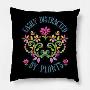 Easily Distracted by Plants Pillow