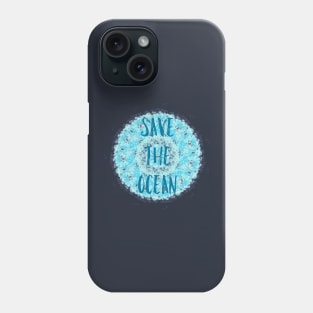 Save the ocean Phone Case