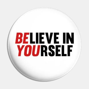 Believe in Yourself Pin