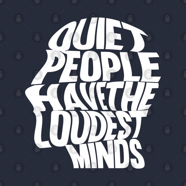 Quiet People Have The Loudest Minds by Daytone