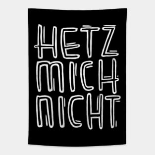 Hetz mich nicht Tapestry