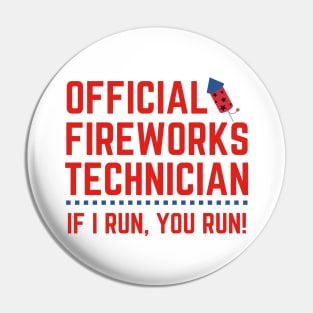 Official Fireworks Technician I Run You Run Fourth of July Pin