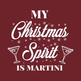 My Christmas spirit is martini, Funny Christmas pun, Alcohol holiday humour T-Shirt