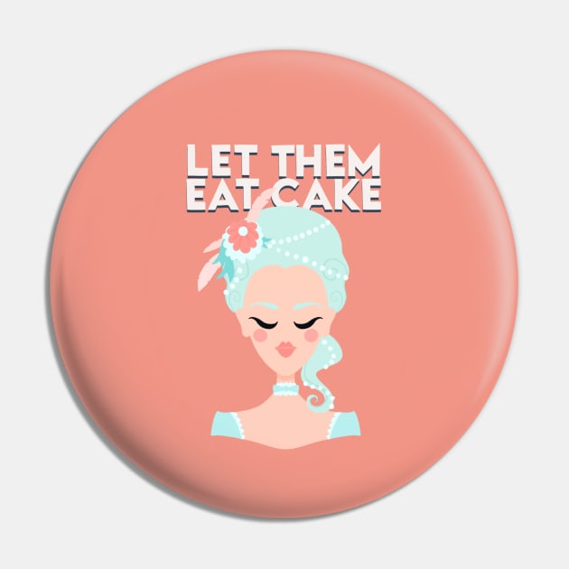 MARIE ANTOINETTE - LET THEM EAT CAKE Pin by jackmanion
