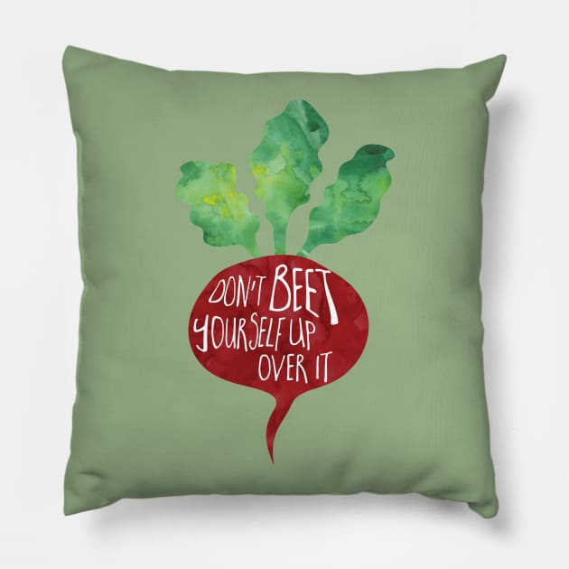 Don't beet yourself up over it! Pillow by HiTechMomDotCom