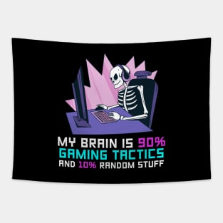 My Brain Is 90% Gaming Tactics And 10% Random Stuff Tapestry