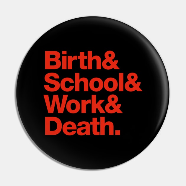 Birth & School & Work & Death. Pin by daparacami