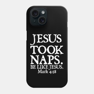 Jesus Took Naps Phone Case