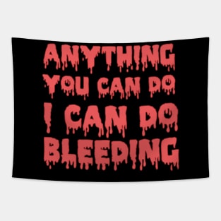 Feminist Shirt - Anything you can do I can do bleeding Tapestry