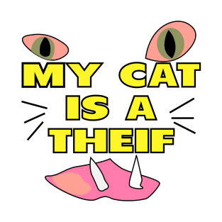 My cat is thief T-Shirt