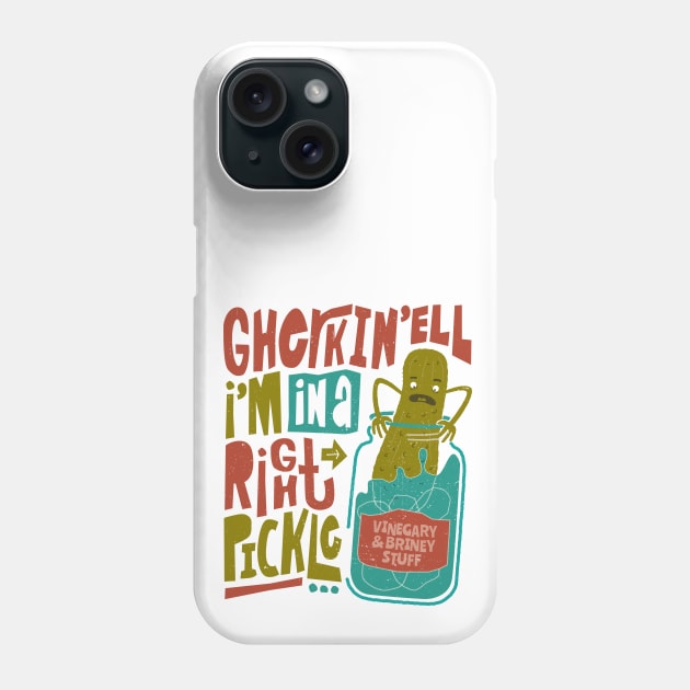 Gherkin'ell I'm in a Right Pickle - Funny Pickled Dill Phone Case by propellerhead