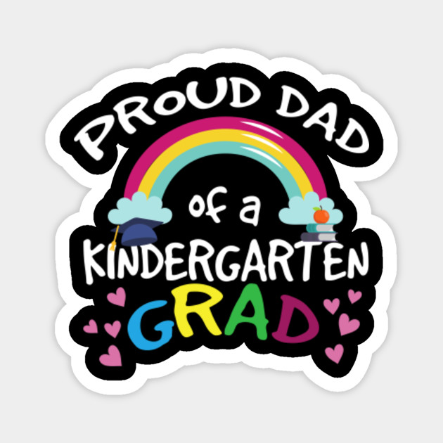 Graduation Gift Kindergarten Proud Dad Tshirt Son Daughter Kindergarten Teacher Ideas Magnet Teepublic