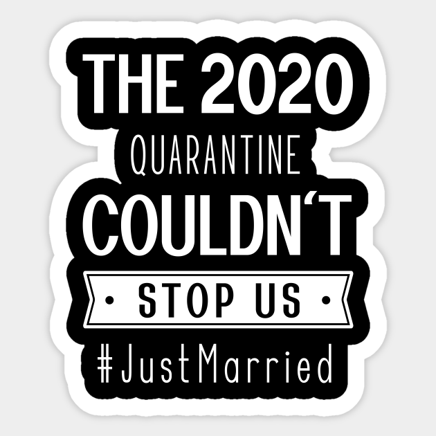 Just Married - Gift Funny Quarantine 2020 - Funny Gift - Sticker