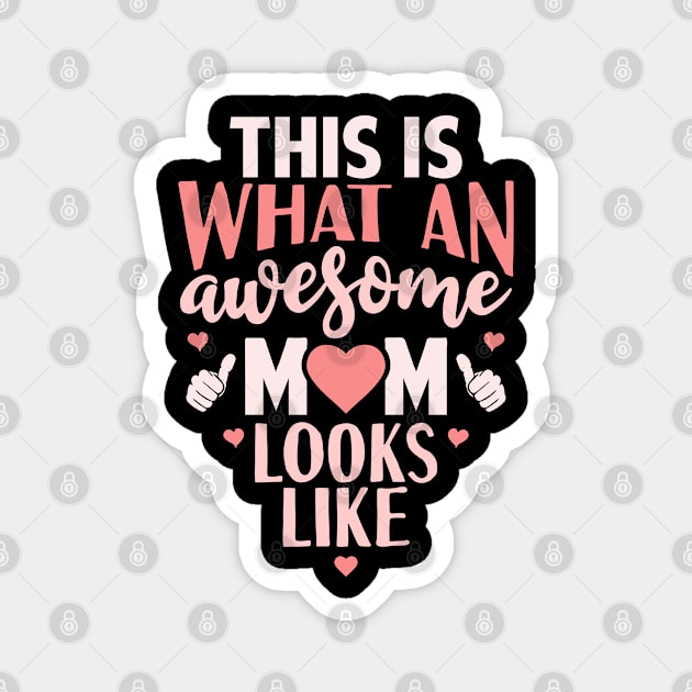 Awesome Mom Gift Magnet by Tesszero