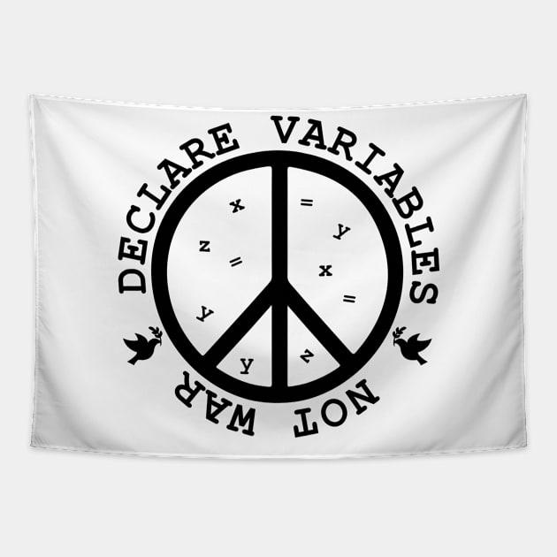 Declare Variables, not war. Geeky World Peace Tapestry by alltheprints