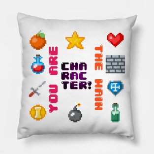 You Are The Main Character ! Pillow