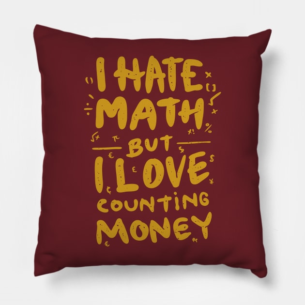 hate math love money Pillow by Mako Design 