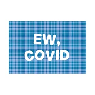 Ew, Covid (funny quarantine xmas) T-Shirt