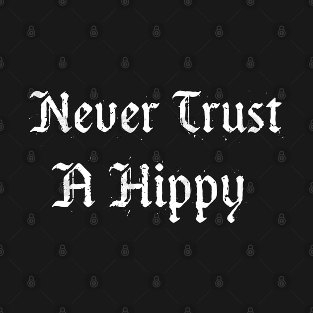 NEVER TRUST A HIPPY by ohyeahh