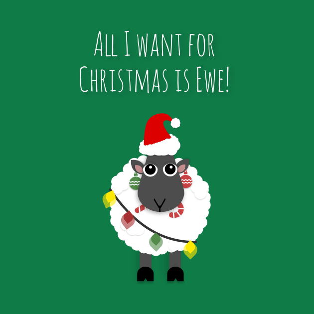 'All I Want For Christmas Is Ewe' by bluevolcanoshop@gmail.com