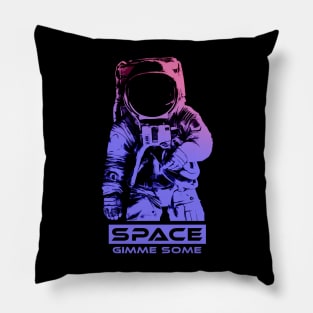 Space...Gimme some Pillow