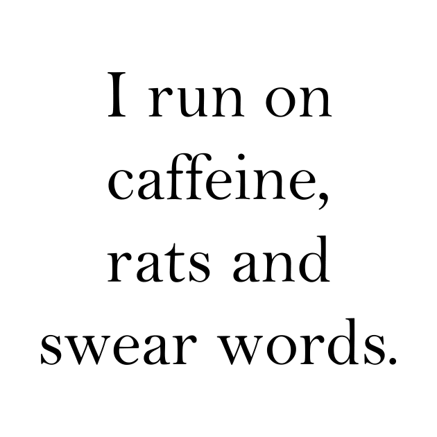 Caffeine, rats and swear words by CindersRose