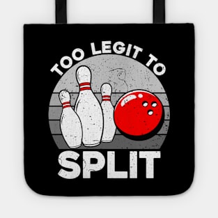 Too Legit To Split Tote