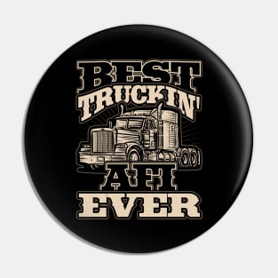 Best Truckin Afi Ever Trucker Driver Pin