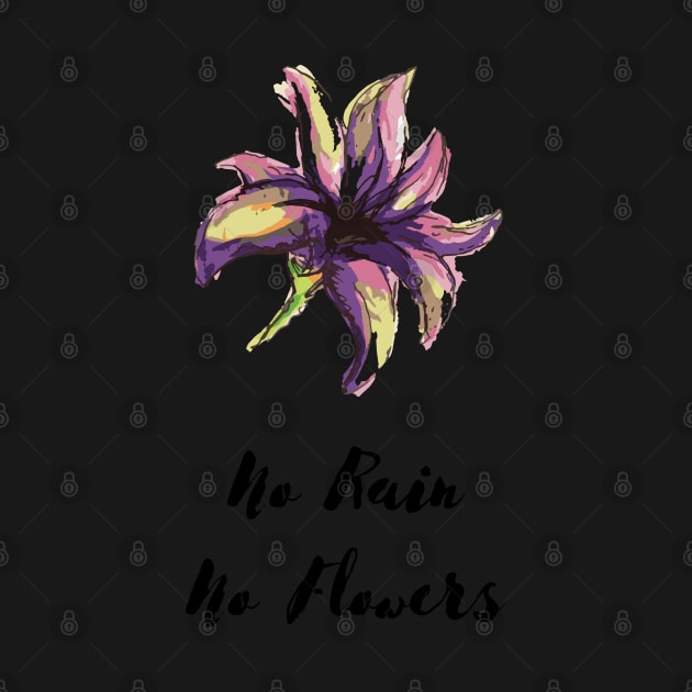 no rain no flowers by iconking