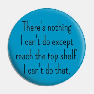 There's nothing can't do… top shelf. Pin