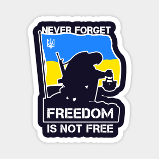 Never Forget Freedom Is Not Free / Support Ukraine Magnet