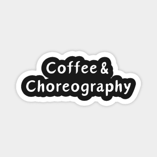 Coffee and Choreography Magnet