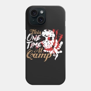 This One Time At Camp Horror Fan TShirt Phone Case