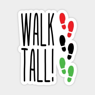 Walk Tall! Magnet