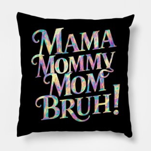 Mama-mommy-mom-bruh Pillow