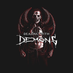 Dealing with Demons T-Shirt