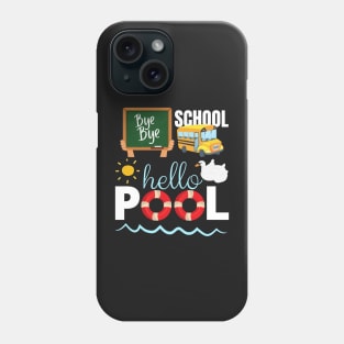 Bye bye school hello pool Phone Case