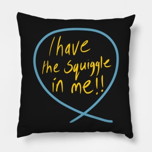 I have the SQUIGGLE in me (Squiggle collection 2020) Pillow