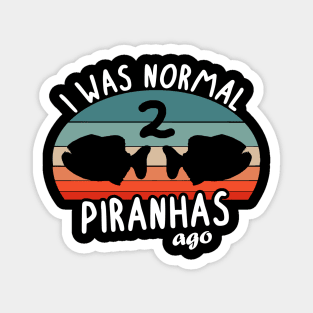 Piranha Fan Lover Funny Saying Fishing Magnet