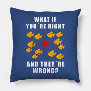 Fargo: What if You Are Right and They Are Wrong Pillow