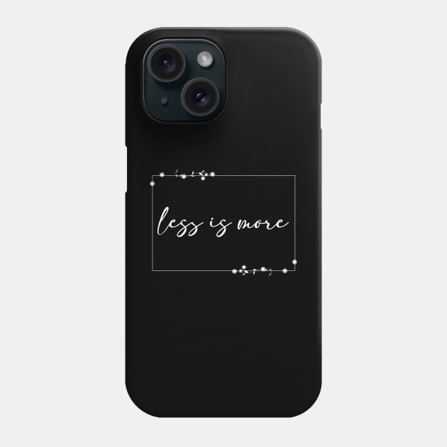 Less is more simple design typography Phone Case by mitzi.dupree