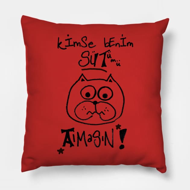 Nobody Better Take My Miylk!!! (Turkish) Pillow by KittenMiylk