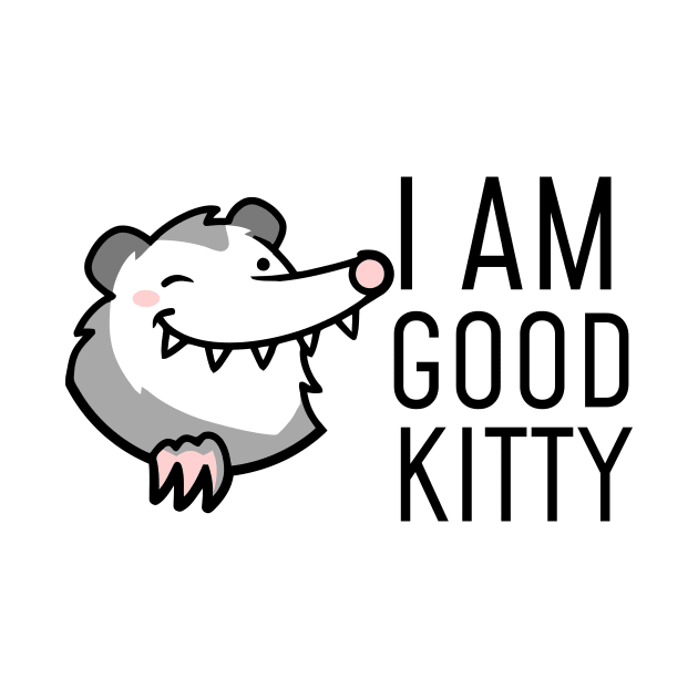 I Am Good Kitty Essential by vanityvibes