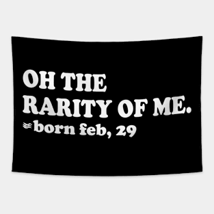 oh the rarity of me, born feb 29 Tapestry