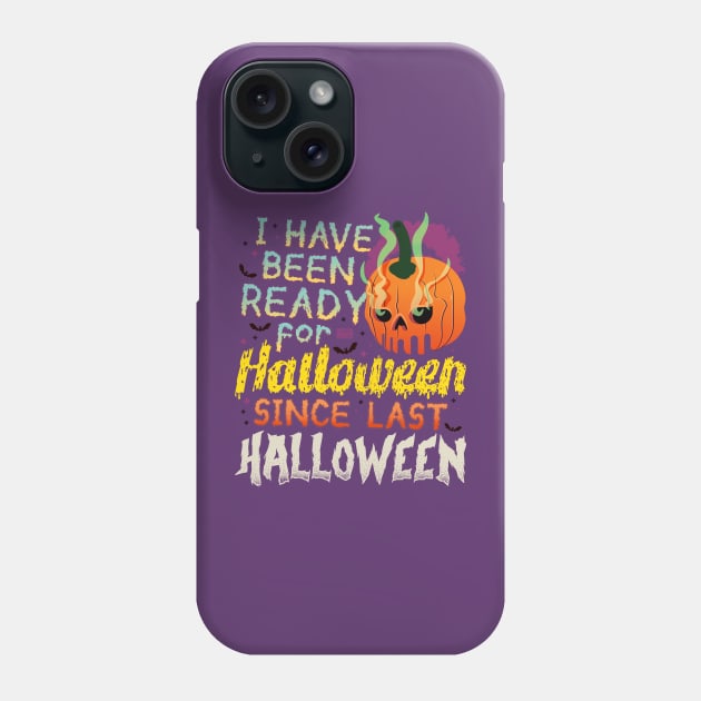 Funny Joke Meme I've Been Ready for Halloween Pumpkin Skull Phone Case by porcodiseno